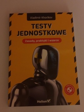 Testy jednostkowe. Zasady, praktyki... Khorikov