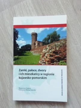 Zamki, pałace, dwory i ich mieszkańcy w regionie k