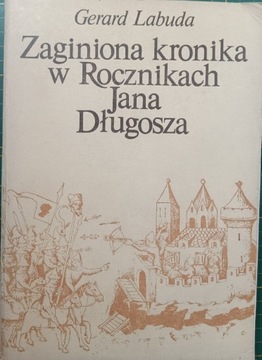 Zaginiona kronika w Rocznikach Jana Długosza