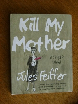 Jules Feiffer, Kill My Mother