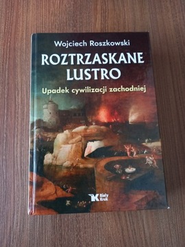 Wojciech Roszkowski - Roztrzaskane lustro