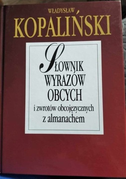 Słownik wyrazów obcych i zwrotów obcojęzycznych z almanachem W.Kopaliński  