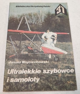 Ultralekkie szybowce i samoloty J. WOJCIECHOWSKI