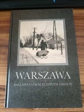Warszawa ballada o okaleczonym mieście