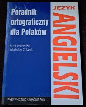 Poradnik ortogr. dla Polaków. Język angielski.