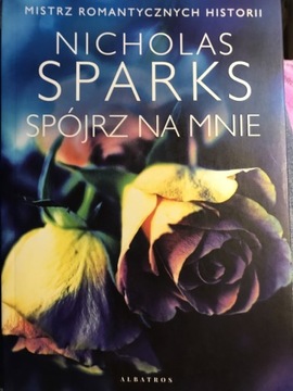 Spójrz na mnie. Nicholas Sparks