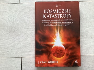 Kosmiczne katastrofy J. Craig Wheeler