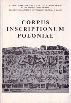 CORPUS INSCRIPTIONUM POLONIAE - WOJ. PIOTRKOWSKIE