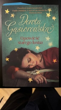 OPOWIEŚĆ STAREGO LUSTRA Dorota Gąsiorowska