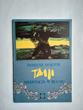 Taiji Medytacja w ruchu - Tadeusz Doktór