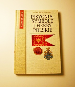 "Insygnia, symbole i herby polskie" Znamierowski