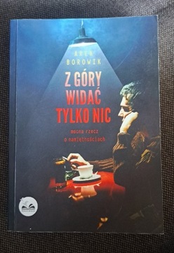 Z góry widać tylko nic. Arek borowik