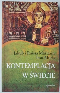 Kontemplacja w świecie Jakub Maritain, Raissa