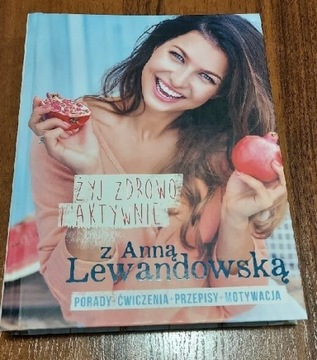 Anna Lewandowska Żyj zdrowo i aktywnie