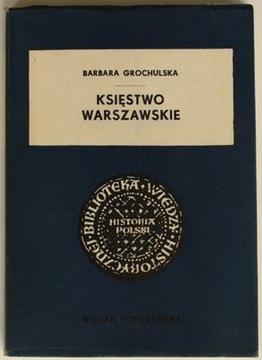 B. Grochulska Księstwo Warszawskie