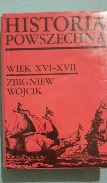 Historia Powszechna wiek XVI - XVII, Z . Wójcik 