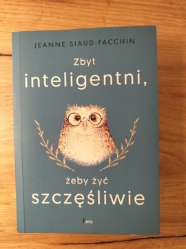 Zbyt inteligentni żeby być szczęśliwi - Siaud