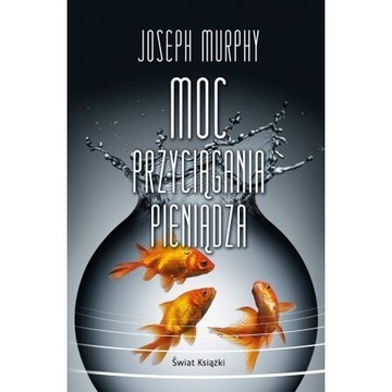 Moc przyciągania pieniądza Joseph Murphy