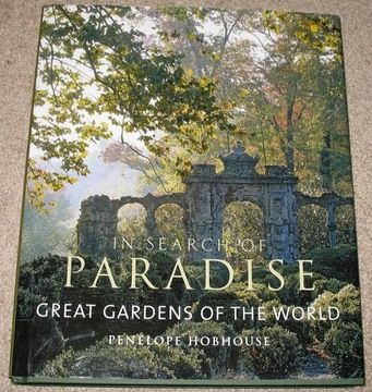In Search of Paradise: Great Gardens of the World