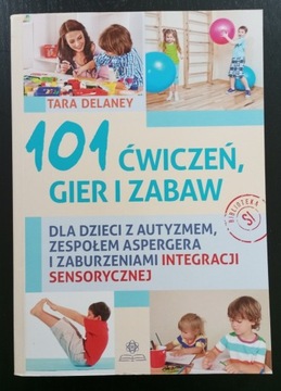 101 ćwiczeń, gier i zabaw dla dzieci z autyzmem