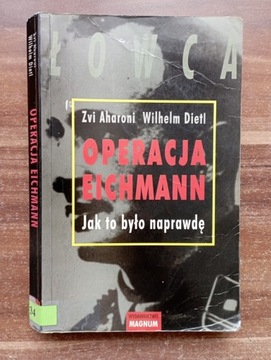Operacja Eichmann. Jak to było naprawdę