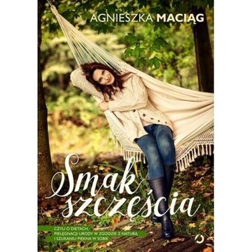 Agnieszka Maciąg - Smak szczęścia