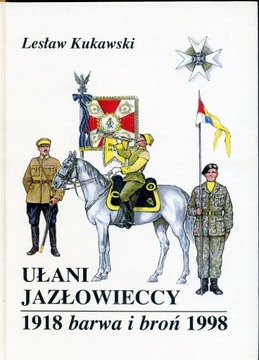 Ułani Jazłowieccy 1918-1998 - L. Kukawski