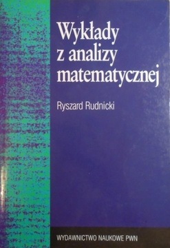 Wykłady z analizy matematycznej Ryszard Rudnicki