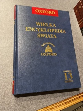 WIELKA ENCYKLOPEDIA ŚWIATA OXFORD T. 13