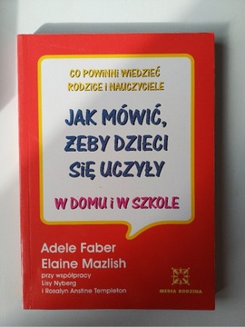 Jak mówić, żeby dzieci się uczyły w domu i szkole 