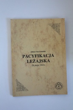 Urbański - Pacyfikacja Leżajska 1943 r.