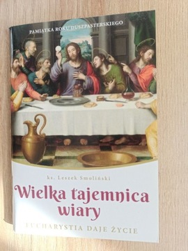 Wielka tajemnica wiary - ks. Leszek Smoliński