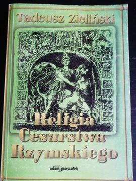 Religia Cesarstwa Rzymskiego. Tadeusz Zieliński