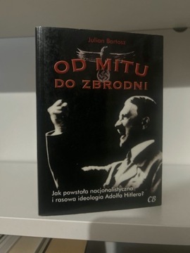 Od mitu do zbrodni - Julian Bartosz