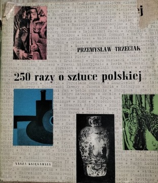 250 razy o sztuce polskiej | Przemysław Trzeciak