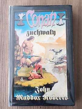 Conan Zuchwały John Maddox Roberts Robert Howard 