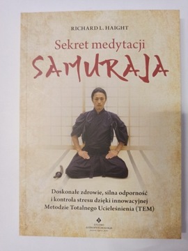 Sekret medytacji Samuraja - Richard L.Haight