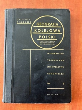 Geografia Kolejowa Polski 1938 Teofil Bissaga