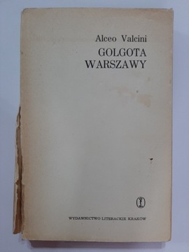 Golgota Warszawy Wspomnienia Alceo Valcini