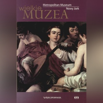 Metropolitan Museum Nowy Jork - cykl Wielkie Muzea