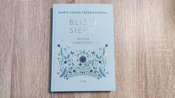 Marta Żmuda Trzebiatowska "Bliżej siebie"