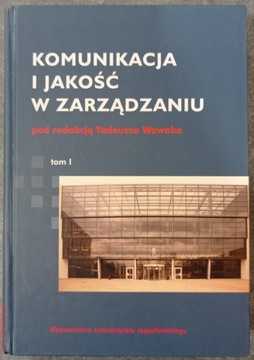 Komunikacja i jakość w zarządzaniu (tom I)