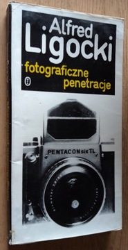 Fotograficzne penetracje – Alfred Ligocki