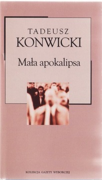 Mała apokalipsa * Tadeusz Konwicki