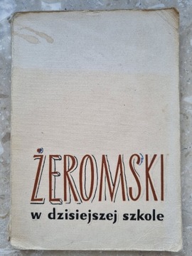 "Żeromski w dzisiejszej szkole"- wskaz. metodyczne