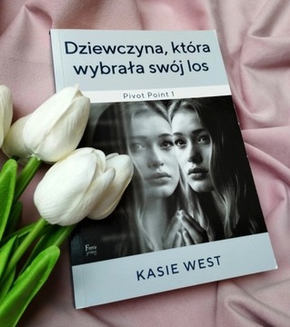 Dziewczyna, która wybrała swój los. Kasie West