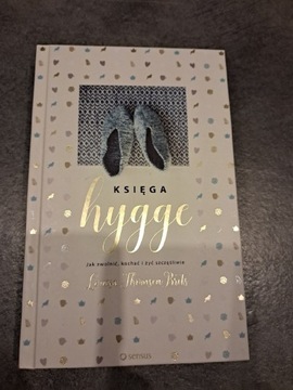 Księga HYGGE, jak zwolnić,kochać i żyć szczęśliwie