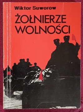 Wiktor Suworow Żołnierze wolności