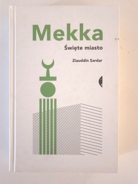 Mekka. Święte miasto - Ziauddin Sardar