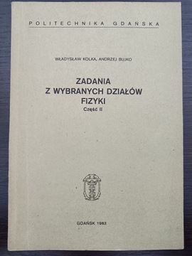 Zadania z wybranych działów fizyki - część II